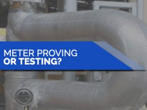 METER PROVING IMAGE 1 300x225 - The Definitive Article on the Differences Between Meter Proving & Testing